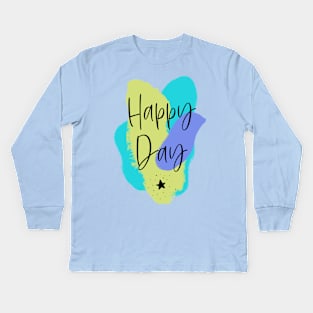 Happy Day – fresh Motivation Kids Long Sleeve T-Shirt